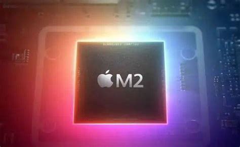 苹果M2芯片和M1芯片有什么区别 M2芯片性能强多少_武汉生活网
