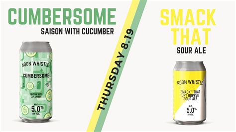 Cumbersome + Smack That • Noon Whistle Brewing