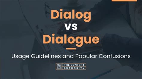 Dialog vs Dialogue: Usage Guidelines and Popular Confusions