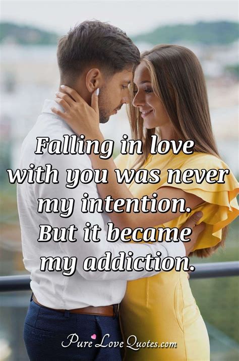 Falling in love with you was never my intention. But it became my ...