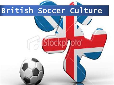 英国足球文化PPT_word文档在线阅读与下载_无忧文档