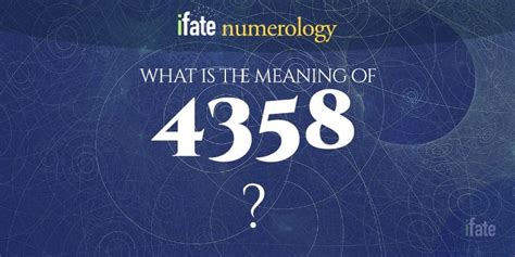 Number The Meaning of the Number 4358