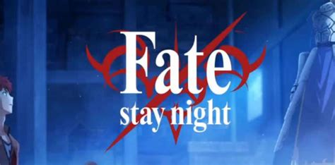 fatestaynight攻略（补番指南！FATE系列观看顺序全攻略） | 说明书网