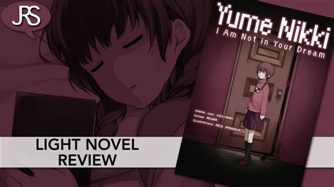 Yume Nikki I Am Not In Your Dream Light Novel Review - Justus R. Stone