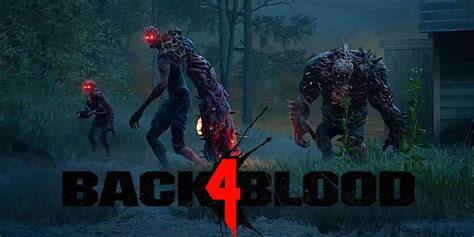 Back 4 blood: what is it; When it comes out and everything you need to ...