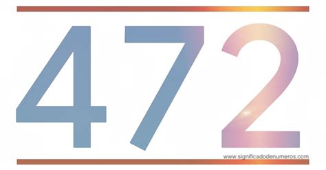 QUE SIGNIFICA EL NÚMERO 472 - Significado de los Números