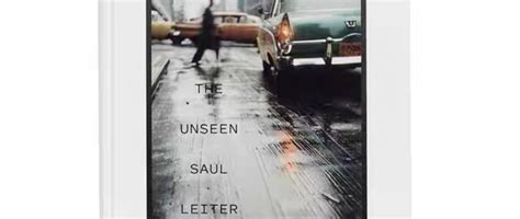 预售10天 The Unseen Saul Leiter 前所未见的索尔莱特 原版摄影 英文 艺术摄影 摄影画册 华源时空_摄影创作_什么值得买
