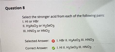 Solved Question 8 Select the stronger acid from each of the | Chegg.com