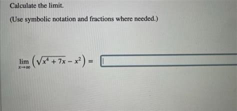 Solved Calculate the limit. (Use symbolic notation and | Chegg.com