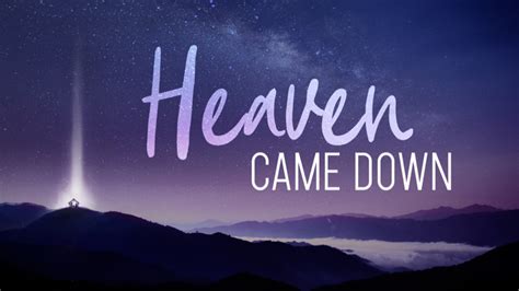 Heaven Came Down – SonRise Baptist Church