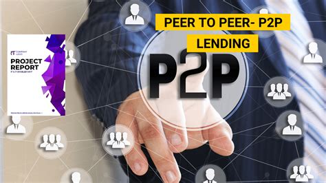 Peer-to-Peer (P2P) Lending - Advantages, Features & How it works