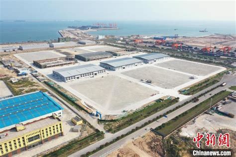 广西钦州港综合保税区最大物流仓储园正式运营中国港口官网