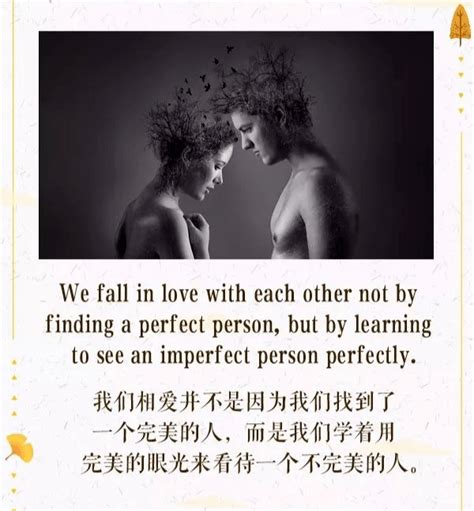 我们相爱并不是因为我们找到了一个完美的人，而是我们学着用完美的眼光来看待一个不完美的人_person