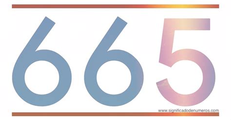 QUE SIGNIFICA EL NÚMERO 665 - Significado de los Números