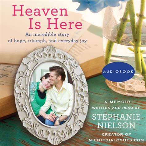 Heaven Is Here by Stephanie Nielson - Audiobook - Audible.com.au