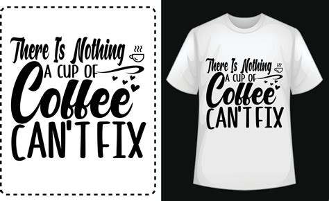 There Is Nothing A Cup Of Coffee Can
