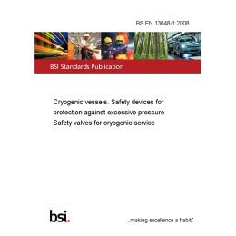 BS EN 13648-1:2008 Cryogenic vessels. Safety devices for protection ...